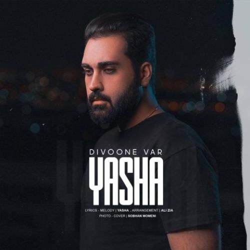 یاشا دیوونه وار