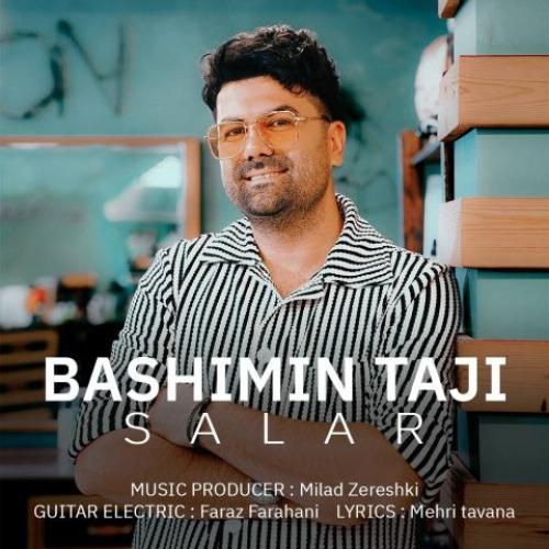 دانلود آهنگ باشیمین تاجی از سالار موسوی